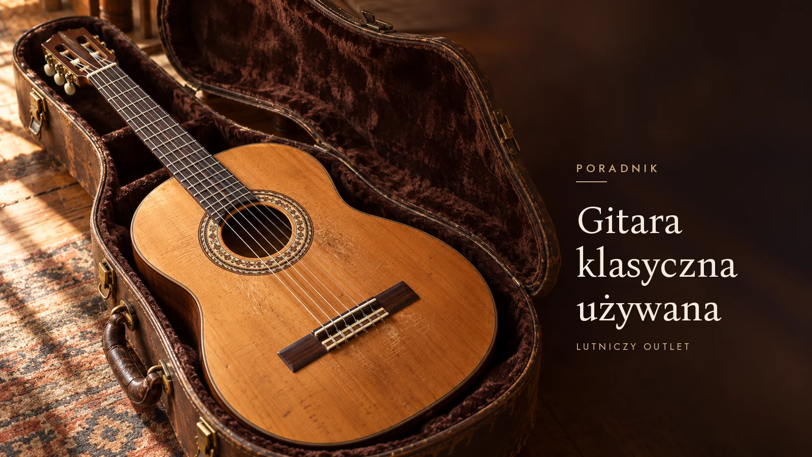 Gitara klasyczna używana – jak kupić okazję, a nie kłopot