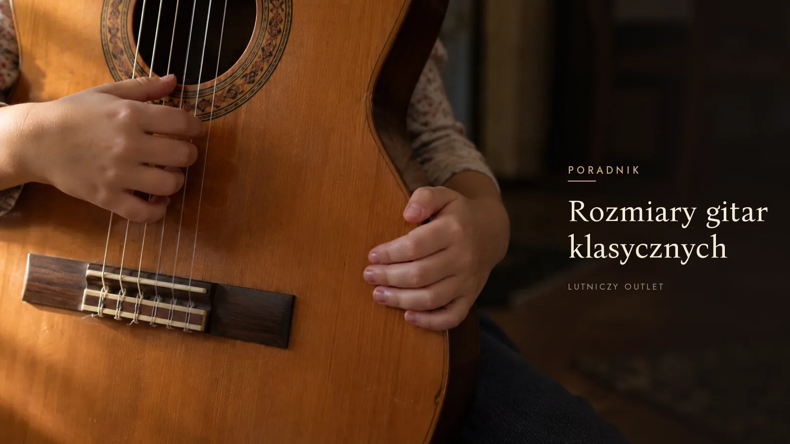 Rozmiary gitar klasycznych – jak dobrać gitarę do wzrostu i dłoni